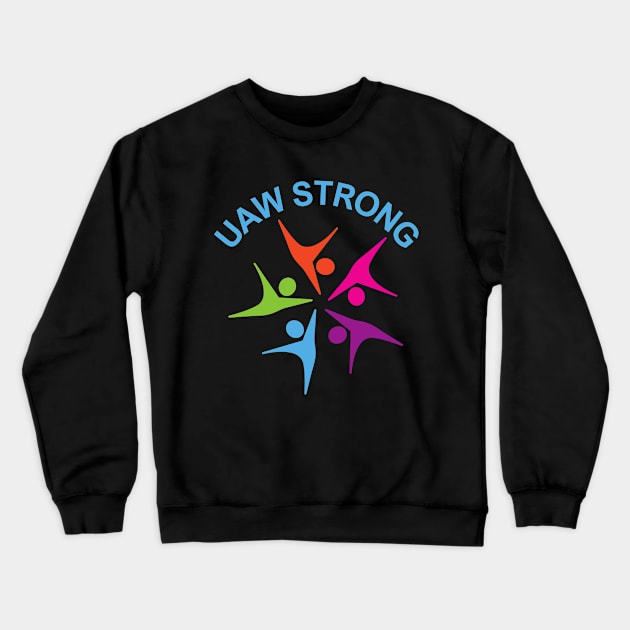 UAW Strong Crewneck Sweatshirt by MtWoodson